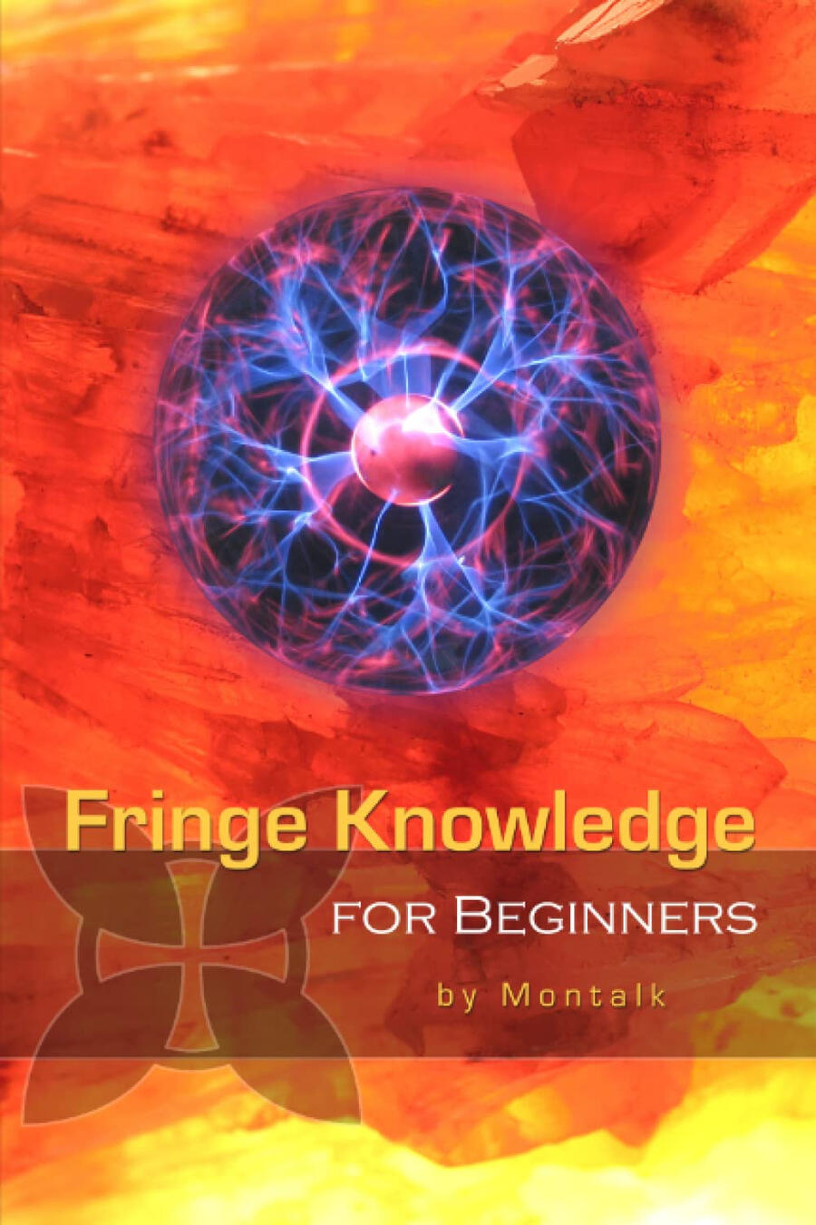 Fringe Knowledge for Beginners: A Primer on Conspiracy, Aliens, and Spiritual Awakening